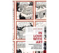 In Love With Art: Francoise Mouly's Adventures in Comics With Art Spiegelman