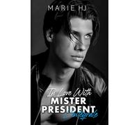 In Love With Mister President, l'intégrale
