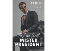 In Love With Mister President: Livre 2