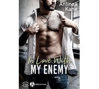 In Love with my Enemy - Antinea Kane - Addictives Eds - broché - Roman