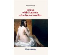 In love with Susanna et autres nouvelles - Jérémie Torval - Le Lys Bleu - broché - Nouvelles
