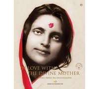 In Love With The Divine Mother -Shree Shree Ma Anandamayee