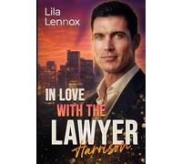In Love with the Lawyer: One-Night Stand. Enemies to Lovers. And feelings that could destroy everything.