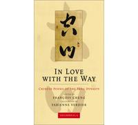 In Love With the Way: Chinese Poems of the Tang Dynasty