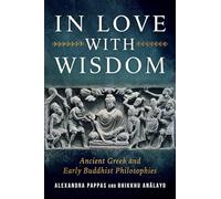In Love with Wisdom: Ancient Greek and Early Buddhist Philosophies