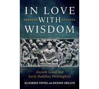 In Love with Wisdom Ancient Greek and Early Buddhist Philosophies - Analayo Bhikkhu - Wisdom Publications - ebook (ePub) - Livre