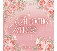 In Loving Memory Celebration of Life: Funeral Guest Book with Pink Roses and Butterflies Keepsake for Guests to Share Condolences, Memories, and ... with Space for Name, Address & Thoughts