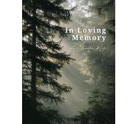 In Loving Memory: Celebration of Life Guest Book: Misty Forest Memorial Guest Sign-In Book with Inspirational Sunrise Design | Funeral, Memorial Service, Condolence Messages & Remembrance Keepsake