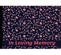 In Loving Memory: Funeral guest book, condolence and remembrance registry.