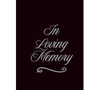 In Loving Memory Funeral Guest Book For Celebration Of Life, Wake, Memorial Service: Black And White Memory Book