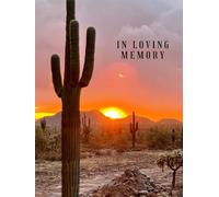 In Loving Memory: Guestbook for Funeral and Memorial Services (300 Guests) Mountain Desert Sunset with Cactus