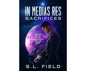 In Medias Res: Sacrifices: The First Story of the Thousand Years War