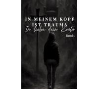 In meinem Kopf ist Trauma: In liebe dein Koala