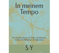 In meinem Tempo: Ein Wochenplaner für Eltern autistischer Kinder mit Reflexion & Motivation