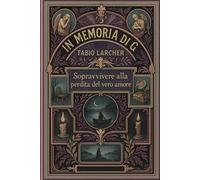 In memoria di G.: Sopravvivere alla perdita del vero amore