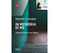 In memoria di me. Sopravvivere a un abuso