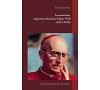In Memoriam Augustinus Kardinal Mayer Osb (1911-2010)
