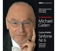 In Memoriam Michael Gielen Symphonie number 6 CD