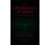 In Memoriam of Mind: The Atlas of Finality