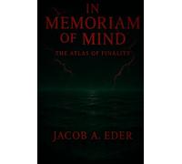 In Memoriam of Mind: The Atlas of Finality