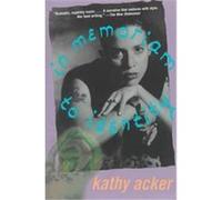In Memoriam to Identity Kathy Acker (Auteur)