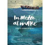 In mezzo al mare. Storie di giovani rifugiati