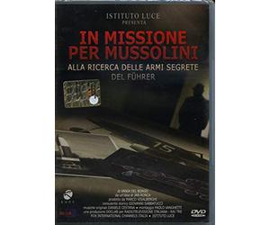 In missione per Mussolini - Alla ricerca delle armi segrete del Führer