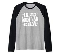 in Mom Van Era, Mignon et drôle Minivan Life for Mothers Manche Raglan