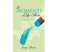 In Moments Like These Volume Five