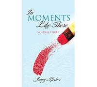 In Moments Like These Volume Three