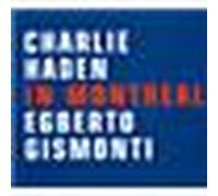 Charlie Haden & Egberto Gismonti – In Montreal – ECM