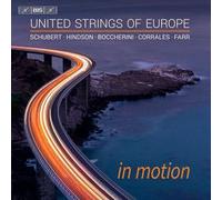 In Motion - United Strings Of Europe Schubert Hindson Boccherini Corrales Farr