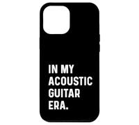 in My Acoustic Guitar Era Guitariste Rock Jazz Indie Metal Coque pour iPhone 12 Pro Max