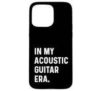 in My Acoustic Guitar Era Guitariste Rock Jazz Indie Metal Coque pour iPhone 15 Pro Max