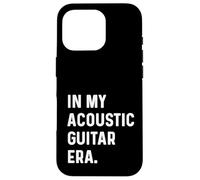 in My Acoustic Guitar Era Guitariste Rock Jazz Indie Metal Coque pour iPhone 16 Pro