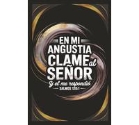 In my anguish I cried out to the Lord and he answered me. Spanish Psalm 120:1: A 120-Page 6x9 Inspirational Faith Journal with Spanish Scripture for Christians, Catholics, and Bible Lovers