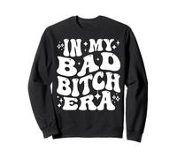 In My Bad Bitch Era Retro Feminist Empowerment Sweatshirt