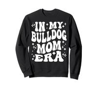 in My Bulldog Mom Era, Funny Dog Mama, Pet Owner Sweatshirt