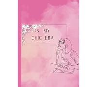 In My Chic Era: A Notebook for the Chic and Modern Ladies By Lunar Wilder