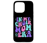in My Choir Mom Era Coque pour iPhone 15 Pro Max