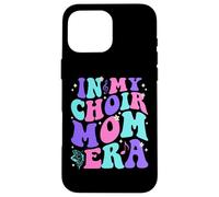 in My Choir Mom Era Coque pour iPhone 16 Pro Max