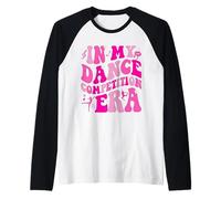 in My Dance Competition Era Ballet Dancer Girls Mom Kids Manche Raglan