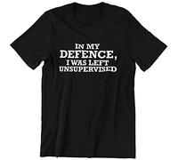in My Defence I Was Left Unsupervised Funny Slogan Mens T Shirt Humorous Top Tee XXL