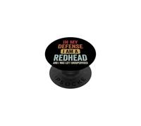 in My Defense I Am A Redhead and I Was Left Unsupervised PopSockets PopGrip Adhésif