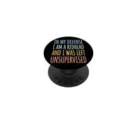 in My Defense I Am A Redhead and I Was Left Unsupervised PopSockets PopGrip Adhésif