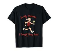 In My Defense I Thought They Said Rhum Funny Marathon Humour T-Shirt