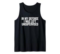 in My Defense I Was Left Unsupervised Débardeur