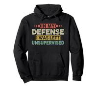 in My Defense I Was Left Unsupervised | Funny Retro Vintage Sweat à Capuche