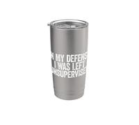 In My Defense I Was Left Unsupervised Gobelet isotherme en acier inoxydable double paroi
