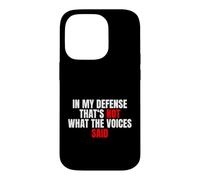 in My Defense, That's Not What The Voices Said - Citation Amusante Coque pour iPhone 14 Pro